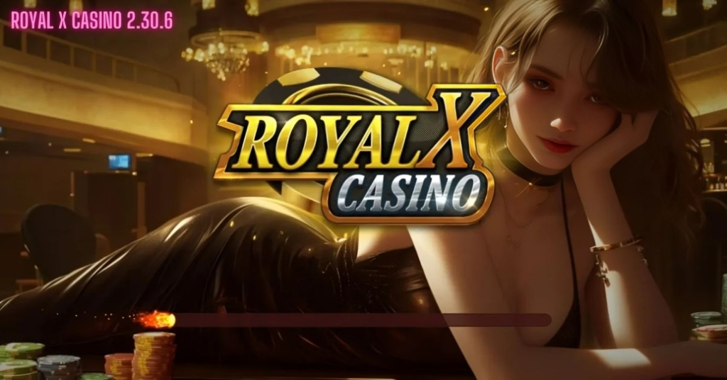 royal x casino 2.30.6